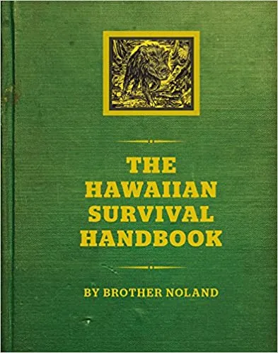 The Hawaiian Survival Handbook by Brother Noland